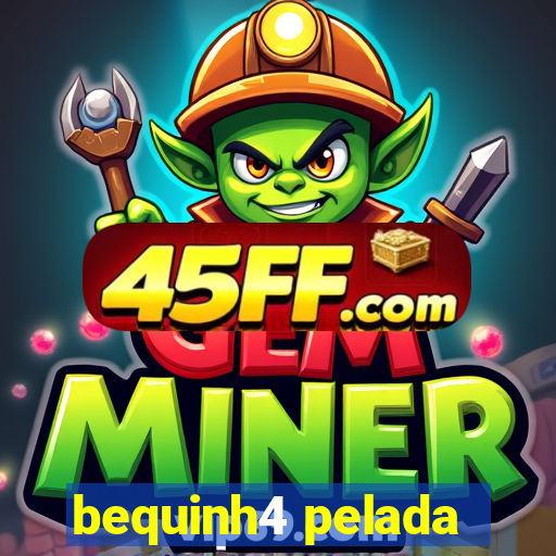 bequinh4 pelada